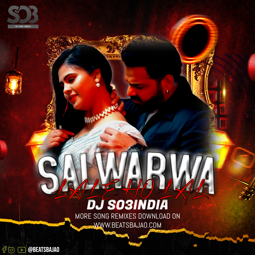 Salwarwa Lale Ho Lal - Afro Remix - DJ So3India DJ So3India